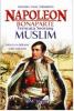 Rahasia yang Tersimpan Napoleon Bonaparte Ternyata Seorang Muslim